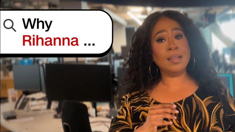 Why Rihanna is trending - CNN