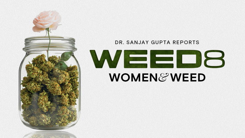 Dr. Sanjay Gupta Reports: Weed 8: Women & Weed